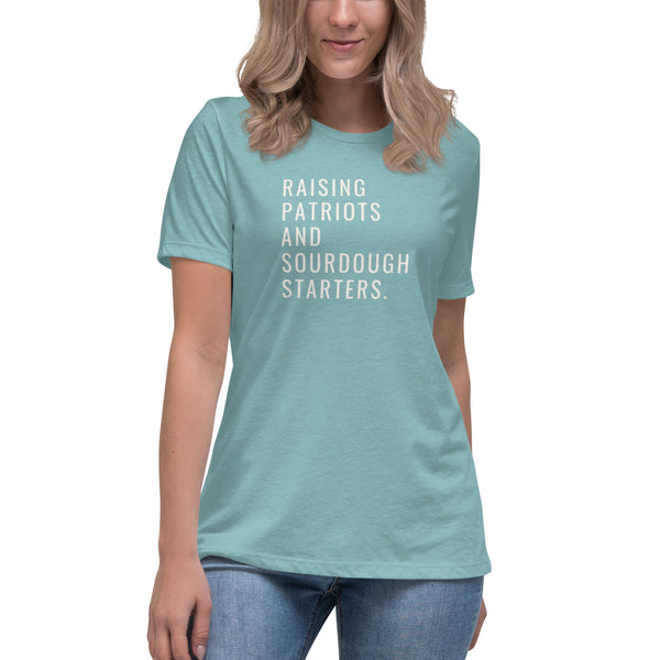 Raising Patriots and Sourdough Starters Women's Relaxed T-Shirt