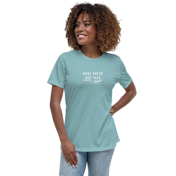 Make Bread Not War Women's Relaxed T-Shirt