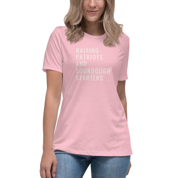 Raising Patriots and Sourdough Starters Women's Relaxed T-Shirt